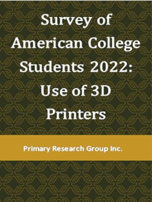 cover image of Survey of American College Students 2022: Use of 3D Printers